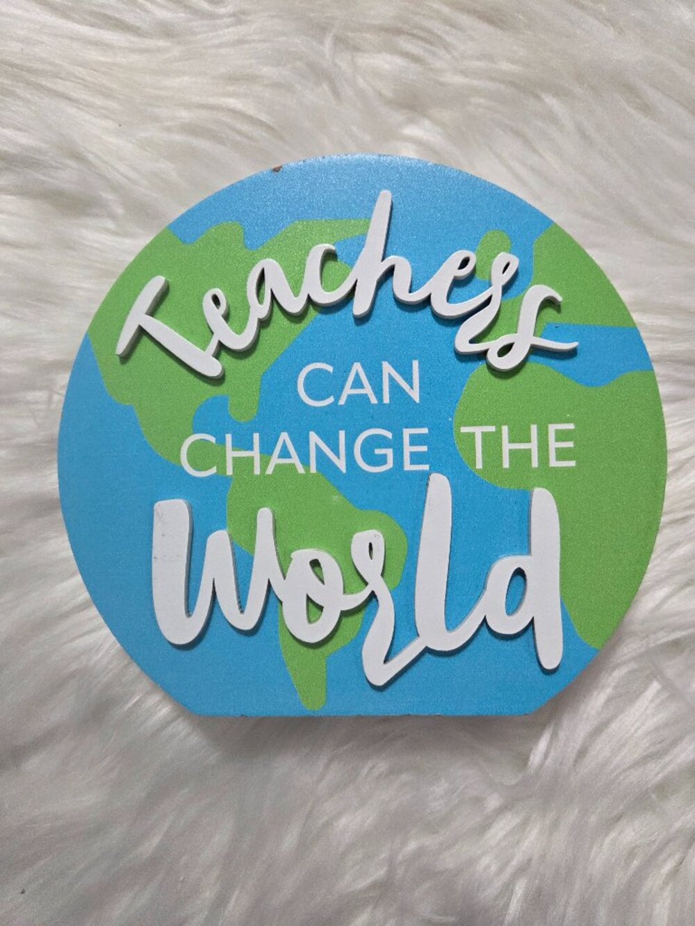 "Teachers Can Change the World" Desk Sign